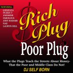 The most magnificent and humble DJ on the planet ‘DJ Self Born’ returns in style with his latest Hip-Hop masterpiece entitled ‘Rich Plug, Poor Plug’.