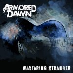 Metal band ARMORED DAWN return in style with a heavy version of the Johnny Cash song ‘Wayfaring Stranger’.